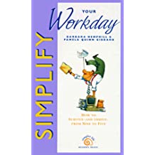 Simplify your workday (Simpler Life Series)