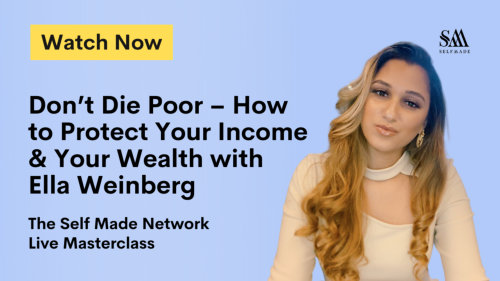 Don't Die Poor - How to Protect Your Income & Your Wealth with Ella Weinberg