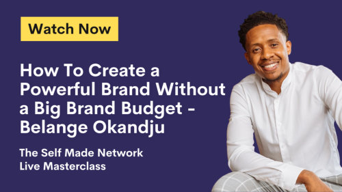 How to Create a Powerful Brand Without a Big Brand Budget - Belange Okandju