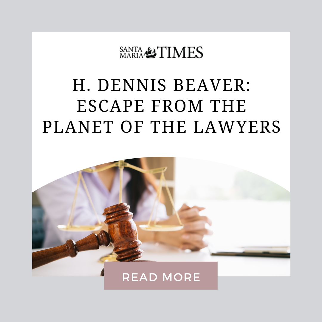 H. Dennis Beaver: Escape from the planet of the lawyers