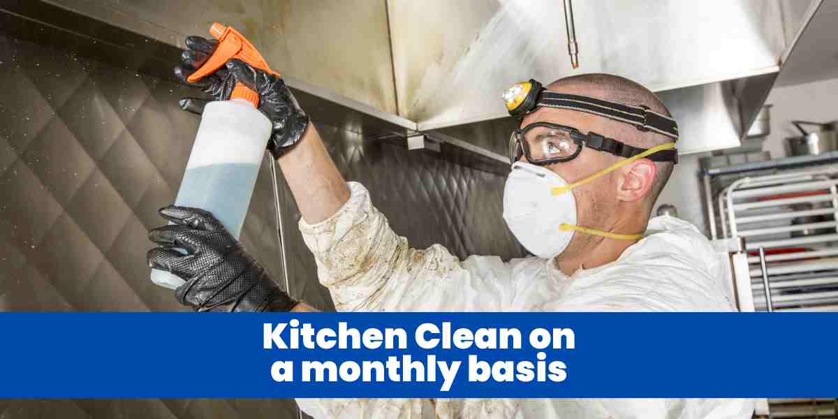 Kitchen Clean on a monthly basis