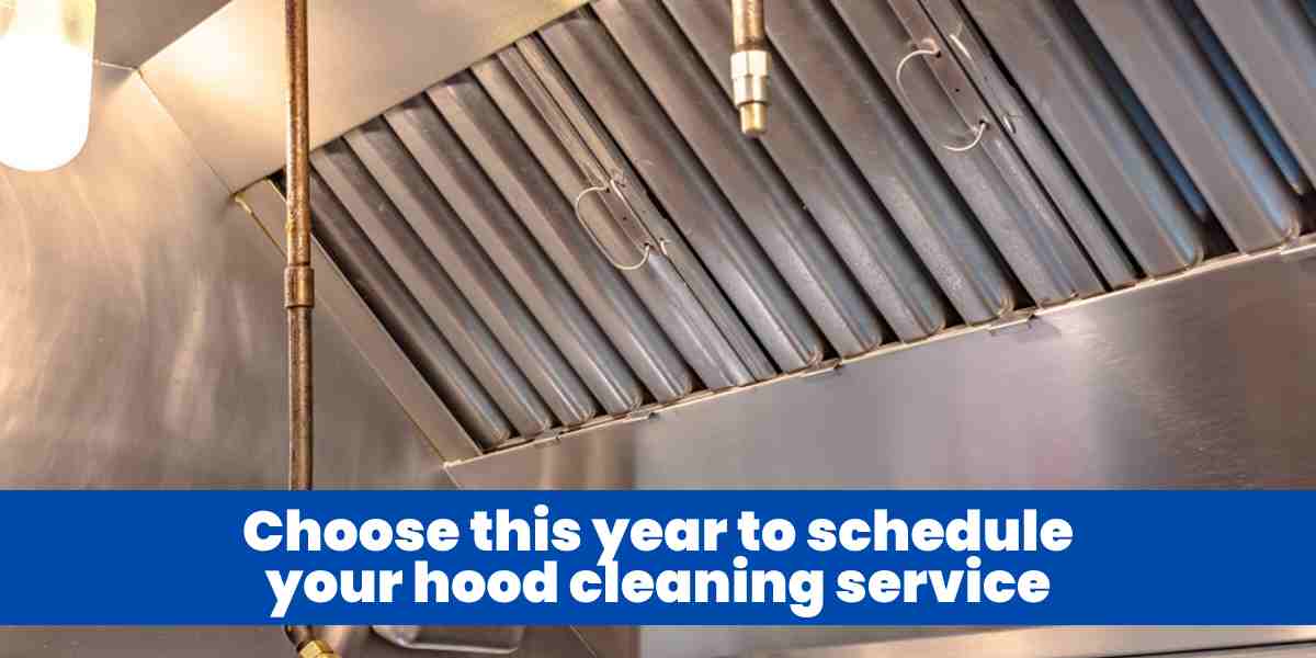 Choose this year to schedule your hood cleaning service