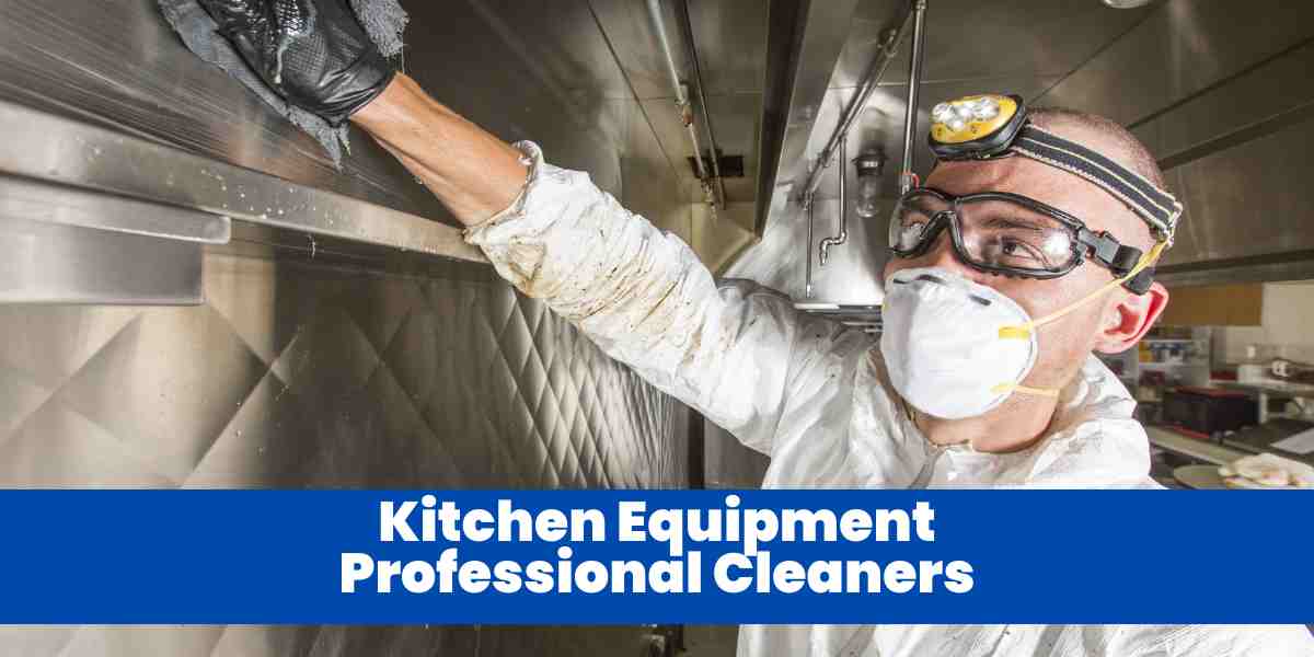 Kitchen Equipment Professional Cleaners