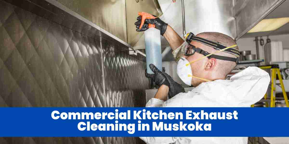 Commercial Kitchen Exhaust Cleaning in Muskoka