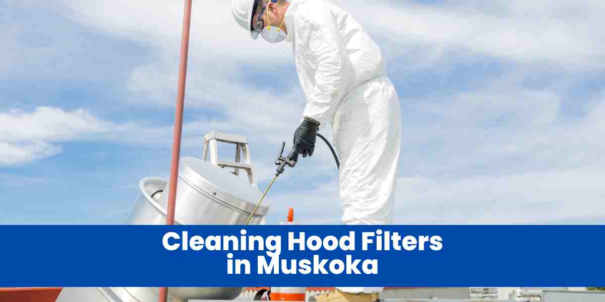 Cleaning Hood Filters in Muskoka