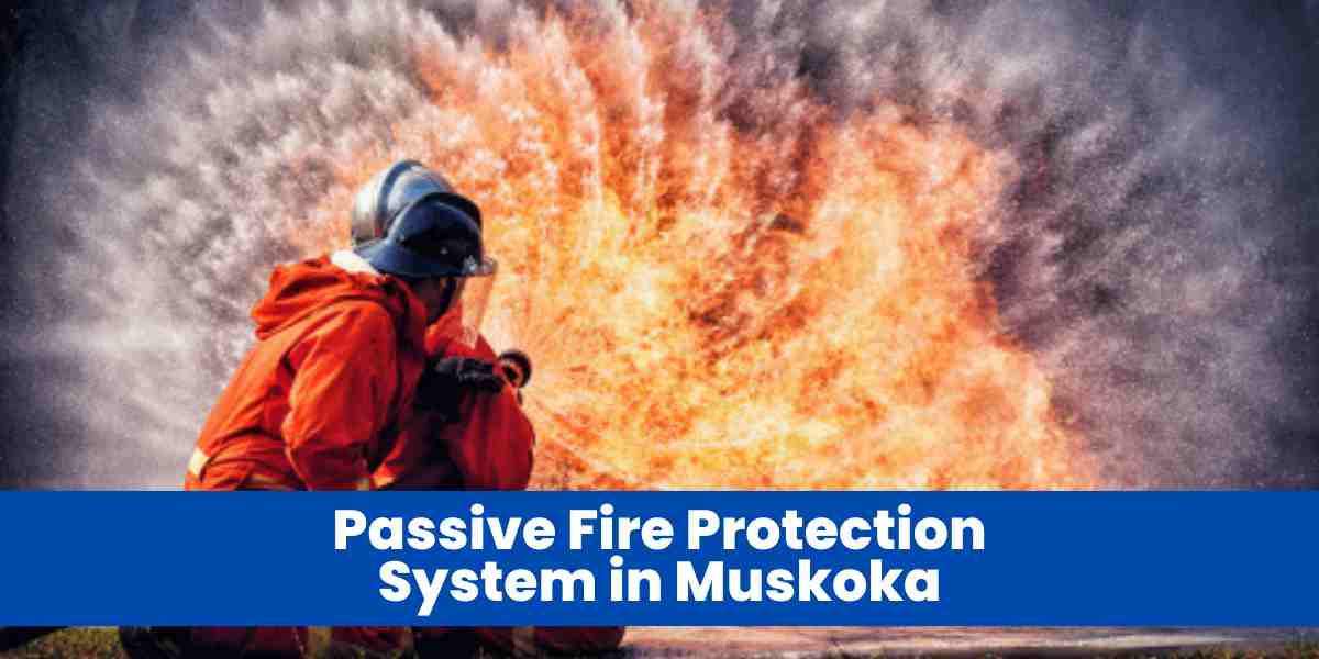 Passive Fire Protection System in Muskoka