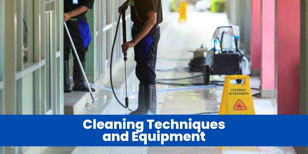 Cleaning Techniques and Equipment