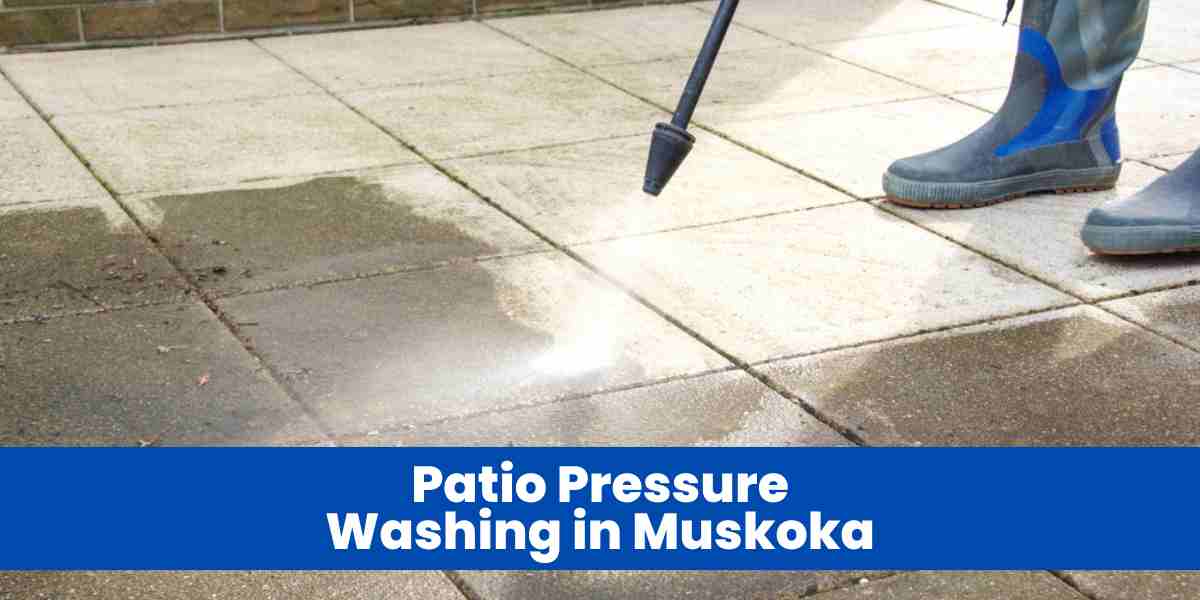 Patio Pressure Washing in Muskoka