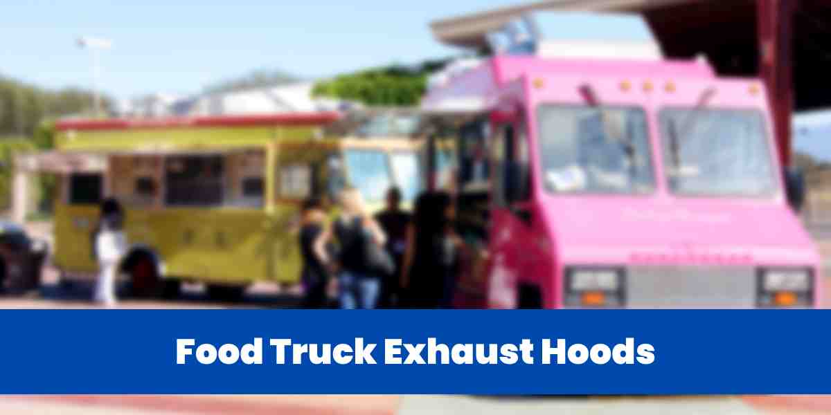 Food Truck Exhaust Hoods