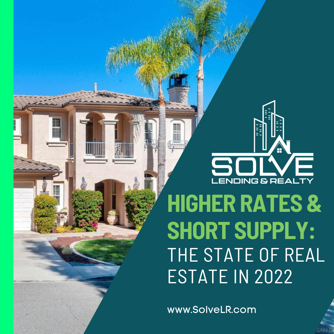 Higher Rates and Short Supply The State of Real Estate in 2022 Solved